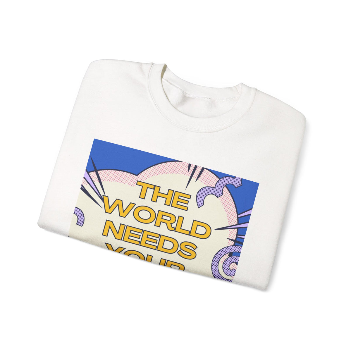 Magic Quote Sweatshirt — "The World Needs Your Magic" Crewneck