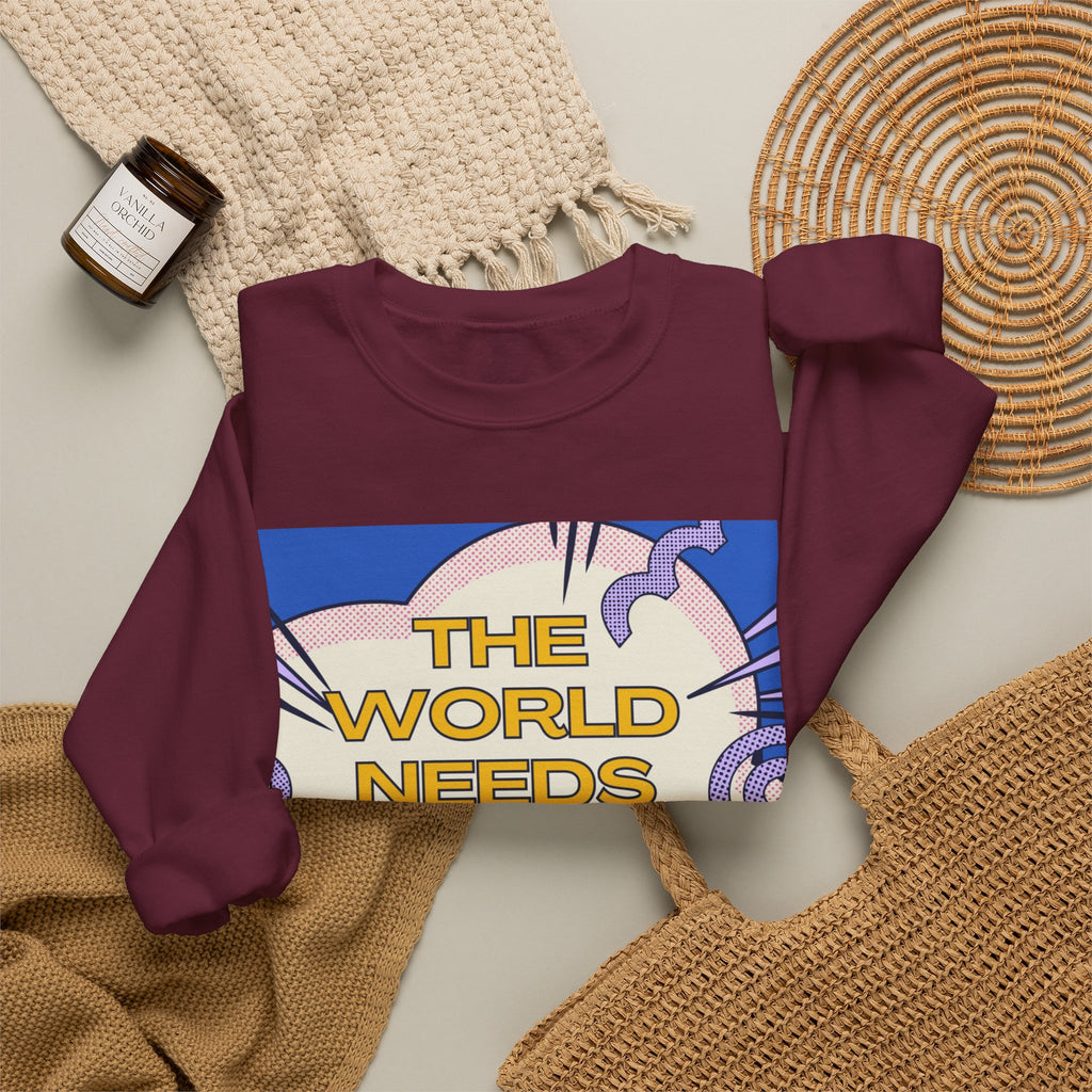Magic Quote Sweatshirt — "The World Needs Your Magic" Crewneck