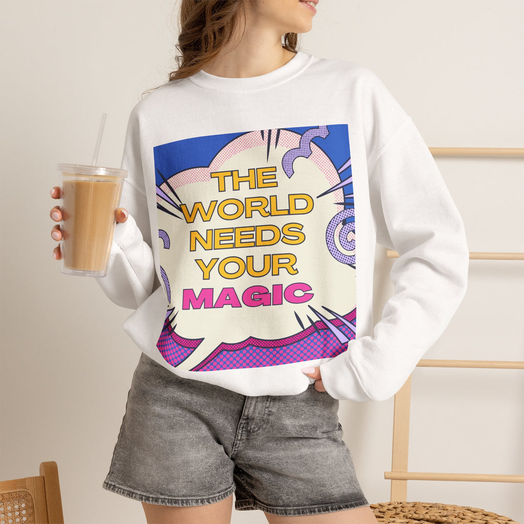 "The World Needs Your Magic" Retro Pop Art Motivational Pullover