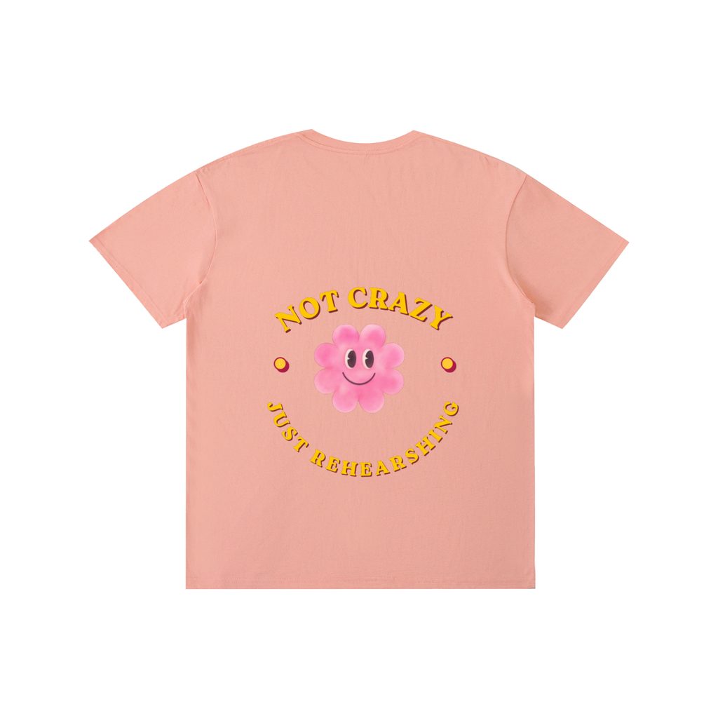NOT CRAZY JUST REHEARSING Pure Cotton Unisex T-Shirt